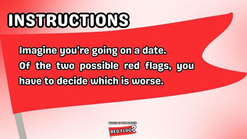 Which is the Bigger Red Flag?
